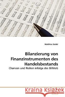 Bilanzierung von Finanzinstrumenten des Handelsbestands Seidel, Matthias 9783639210095 VDM Verlag - książka