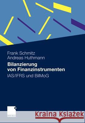 Bilanzierung Von Finanzinstrumenten: Ias/Ifrs Und Bilmog Schmitz, Frank 9783834929983 Gabler - książka