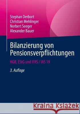 Bilanzierung von Pensionsverpflichtungen: HGB, EStG und IFRS / IAS 19 Stephan Derbort Christian Mehlinger Norbert Seeger 9783658366148 Springer Gabler - książka