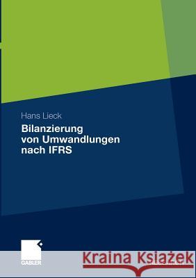 Bilanzierung Von Umwandlungen Nach Ifrs Lieck, Hans   9783834927583 Gabler - książka