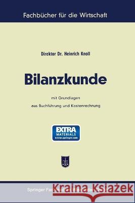 Bilanzkunde: mit Grundlagen aus Buchführung und Kostenrechnung Knoll, Heinrich 9783663127345 Gabler Verlag - książka