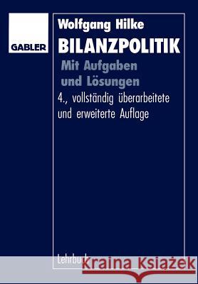 Bilanzpolitik: Mit Aufgaben Und Lösungen Hilke, Wolfgang 9783409466028 Gabler Verlag - książka