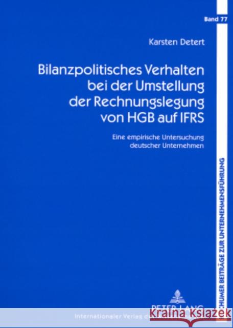 Bilanzpolitisches Verhalten Bei Der Umstellung Der Rechnungslegung Von Hgb Auf Ifrs: Eine Empirische Untersuchung Deutscher Unternehmen Gabriel, Roland 9783631575833 Lang, Peter, Gmbh, Internationaler Verlag Der - książka