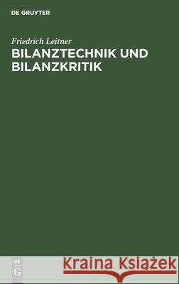 Bilanztechnik Und Bilanzkritik Leitner, Friedrich 9783111242675 Walter de Gruyter - książka
