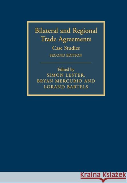 Bilateral and Regional Trade Agreements: Volume 2: Case Studies Lester, Simon 9781108465106 Cambridge University Press - książka