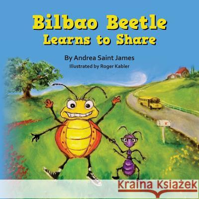 Bilbao Beetle Learns to Share Andrea Sain Roger Kabler 9781492803652 Createspace - książka