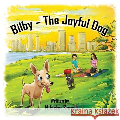 Bilby - The Joyful Dog Nikisha Sood Abhishek S 9780645050226 Nikisha Sood - książka