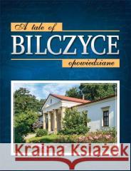 Bilczyce opowiedziane. A tale of Bilczyce Bogusław Michalec, Roman Markot 9788367128018 All Muses - książka