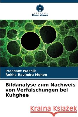 Bildanalyse zum Nachweis von Verf?lschungen bei Kuhghee Prashant Wasnik Rekha Ravindra Menon 9786207529032 Verlag Unser Wissen - książka