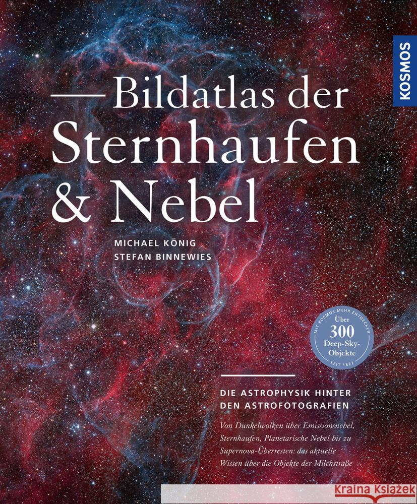 Bildatlas der Sternhaufen und Nebel Binnewies, Stefan, König, Michael 9783440169346 Kosmos (Franckh-Kosmos) - książka