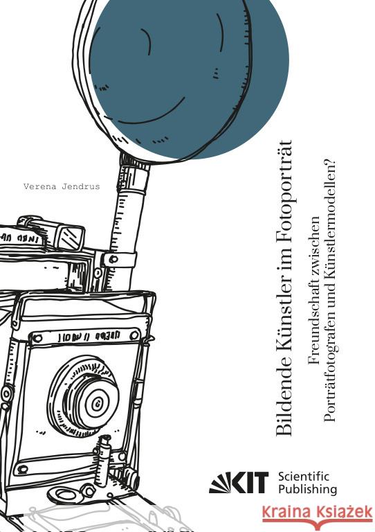 Bildende Künstler im Fotoporträt. Freundschaft zwischen Porträtfotografen und Künstlermodellen? Jendrus, Verena 9783731511007 KIT Scientific Publishing - książka