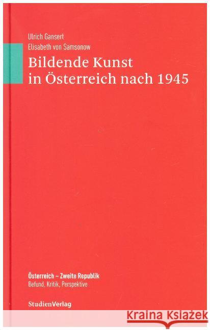 Bildende Kunst in Österreich nach 1945 : Bildende Kunst in und aus Österreich 1945-2005  9783706556668 StudienVerlag - książka