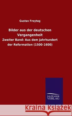 Bilder aus der deutschen Vergangenheit Freytag, Gustav 9783846089279 Salzwasser-Verlag Gmbh - książka