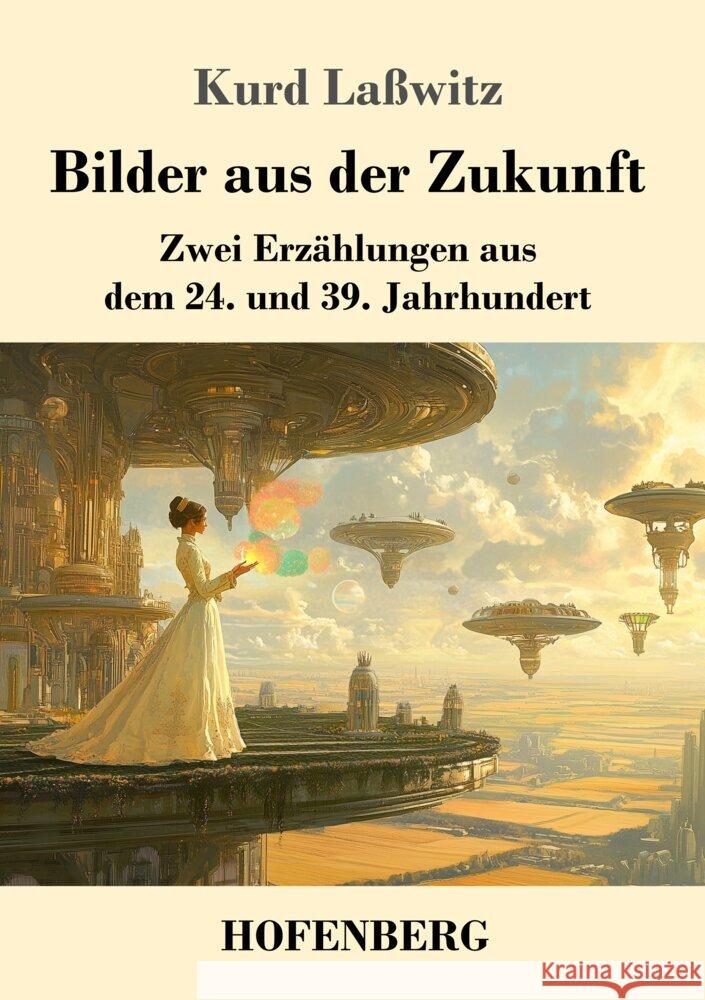 Bilder aus der Zukunft Lasswitz, Kurd 9783743751019 Hofenberg - książka
