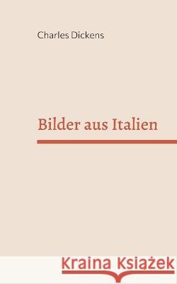 Bilder aus Italien Charles Dickens 9783756829682 Books on Demand - książka