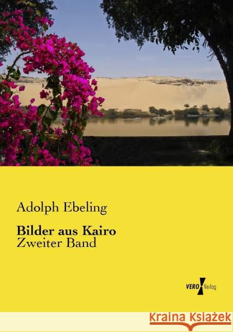 Bilder aus Kairo: Zweiter Band Adolph Ebeling 9783737205887 Vero Verlag - książka