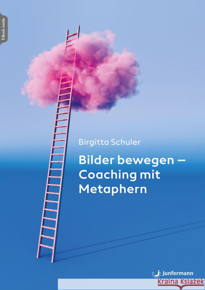 Bilder bewegen - Coaching mit Metaphern Schuler, Birgitta 9783749504459 Junfermann - książka