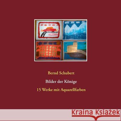 Bilder der Könige Schubert, Bernd 9783748102830 Books on Demand - książka