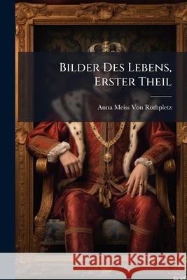 Bilder Des Lebens, Erster Theil Anna Vo 9781144221025  - książka