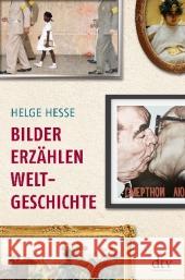 Bilder erzählen Weltgeschichte Hesse, Helge 9783423280112 DTV - książka