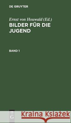 Bilder Für Die Jugend. Band 1 Houwald, Ernst Von 9783111064505 De Gruyter - książka