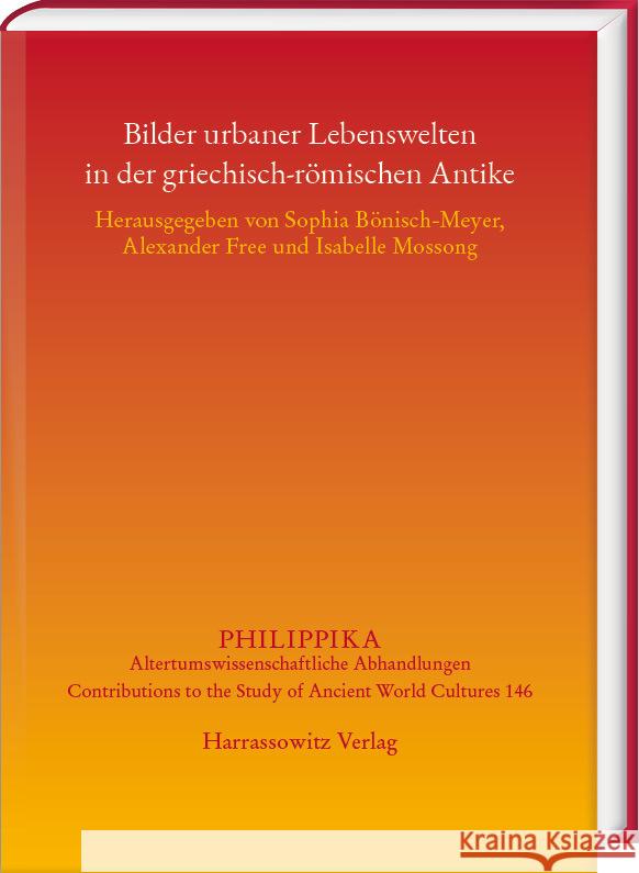 Bilder Urbaner Lebenswelten in Der Griechisch-Romischen Antike Sophia Bonisch-Meyer Alexander Free Isabelle Mossong 9783447121668 Harrassowitz - książka