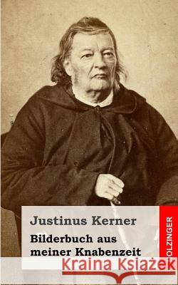 Bilderbuch aus meiner Knabenzeit Kerner, Justinus 9781482589856 Createspace - książka