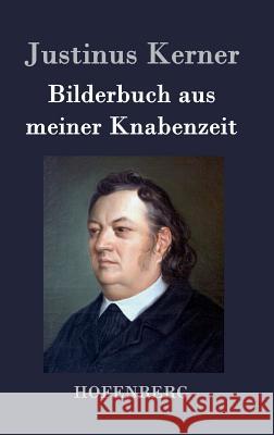 Bilderbuch aus meiner Knabenzeit Kerner, Justinus 9783843041676 Hofenberg - książka