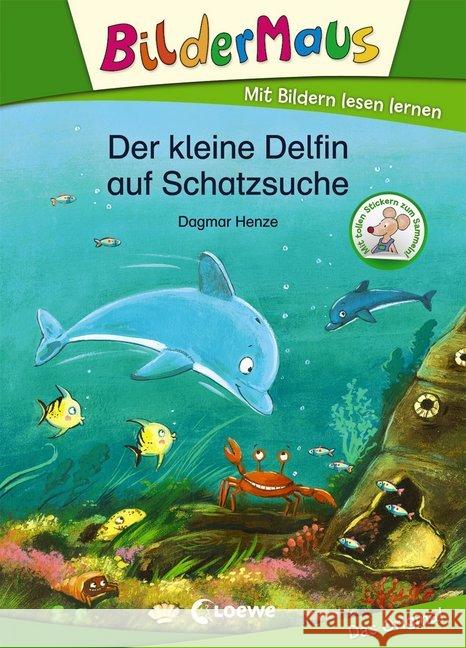 Bildermaus - Der kleine Delfin auf Schatzsuche : Mit tollen Stickern zum Sammeln!  9783743202856 Loewe Verlag - książka