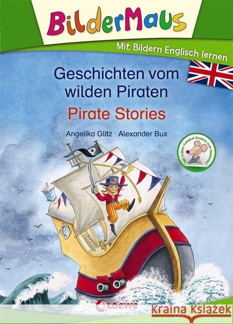 Bildermaus - Geschichten vom wilden Piraten / Pirate Stories : Mit tollem Vokabel-Domino zum Sammeln! Glitz, Angelika 9783743203488 Loewe Verlag - książka