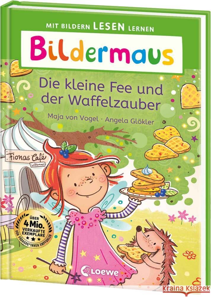 Bildermaus - Die kleine Fee und der Waffelzauber Vogel, Maja von 9783743218253 Loewe - książka