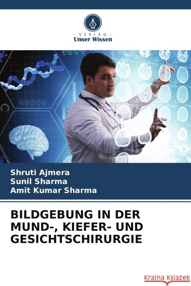 Bildgebung in Der Mund-, Kiefer- Und Gesichtschirurgie Shruti Ajmera Sunil Sharma Amit Kumar Sharma 9786207274185 Verlag Unser Wissen - książka