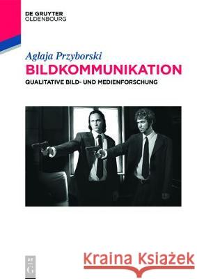 Bildkommunikation Przyborski, Aglaja 9783110501698 de Gruyter Oldenbourg - książka