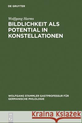 Bildlichkeit als Potential in Konstellationen Harms, Wolfgang 9783110194432 Walter de Gruyter - książka