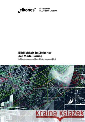 Bildlichkeit im Zeitalter der Modellierung : Operative Artefakte in Entwurfsprozessen der Architektur und des Ingenieurwesens  9783770558544 Fink (Wilhelm) - książka