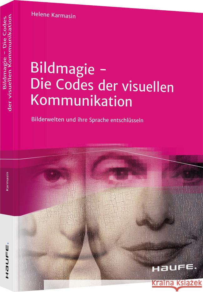 Bildmagie  Die Codes der visuellen Kommunikation Karmasin, Helene 9783648155585 Haufe - książka