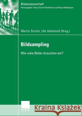 Bildsampling: Wie Viele Bilder Brauchen Wir? Martin Scholz (LEUKOCARE AG, Munich, Ger Ute Helmbold  9783835060203 Deutscher Universitatsverlag - książka