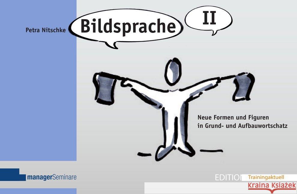 Bildsprache II : Neue Formen und Figuren in Grund- und Aufbauwortschatz Nitschke, Petra 9783958910522 managerSeminare Verlag - książka