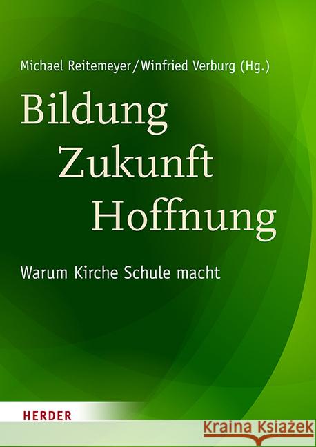 Bildung - Zukunft - Hoffnung: Warum Kirche Schule Macht Bode, Franz-Josef 9783451376078 Herder, Freiburg - książka