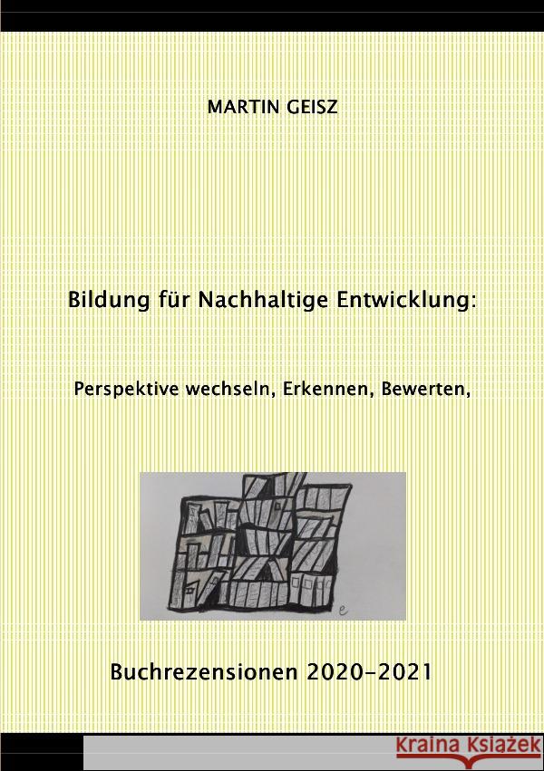 Bildung für Nachhaltige Entwicklung - Perspektive wechseln, Erkennen, Bewerten Geisz, Martin 9783754159422 epubli - książka