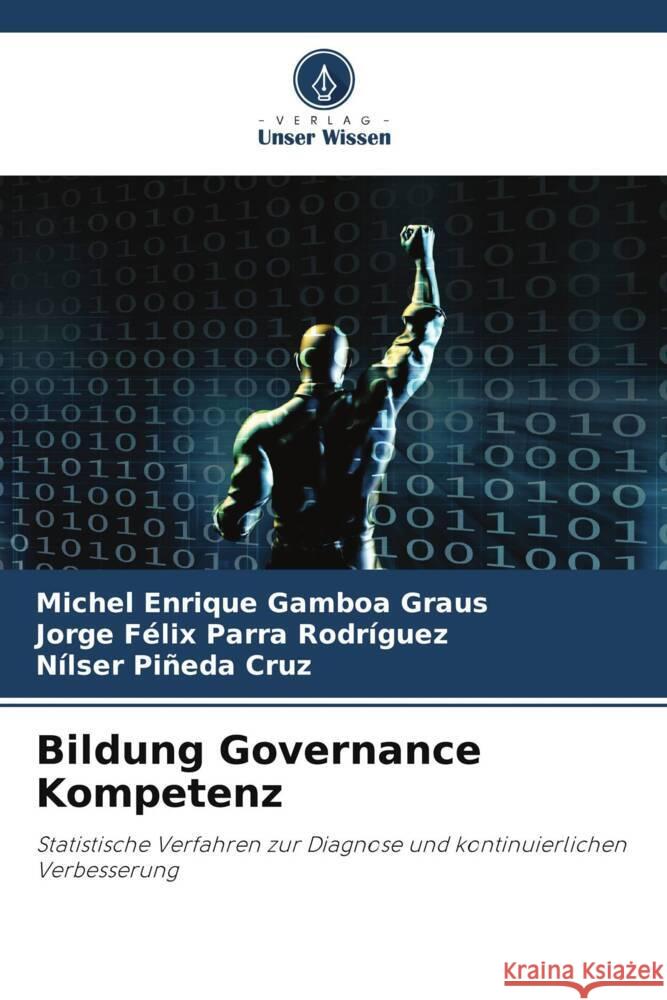 Bildung Governance Kompetenz Gamboa Graus, Michel Enrique, Parra Rodríguez, Jorge Félix, Piñeda Cruz, Nílser 9786206864752 Verlag Unser Wissen - książka