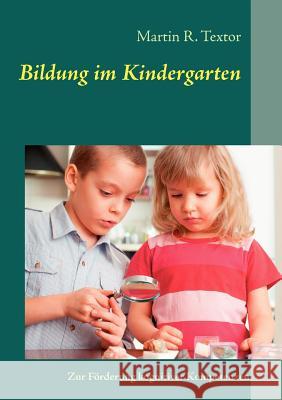Bildung im Kindergarten : Zur Foerderung kognitiver Kompetenzen Martin R. Textor 9783839187494 Books on Demand - książka