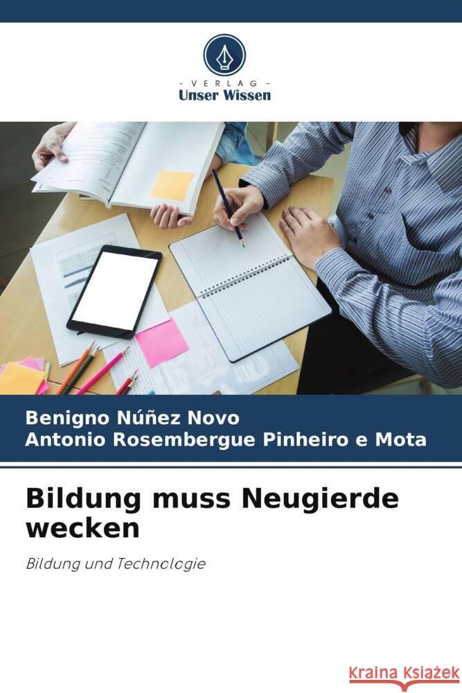 Bildung muss Neugierde wecken Núñez Novo, Benigno, Pinheiro e Mota, Antonio Rosembergue 9786206458432 Verlag Unser Wissen - książka
