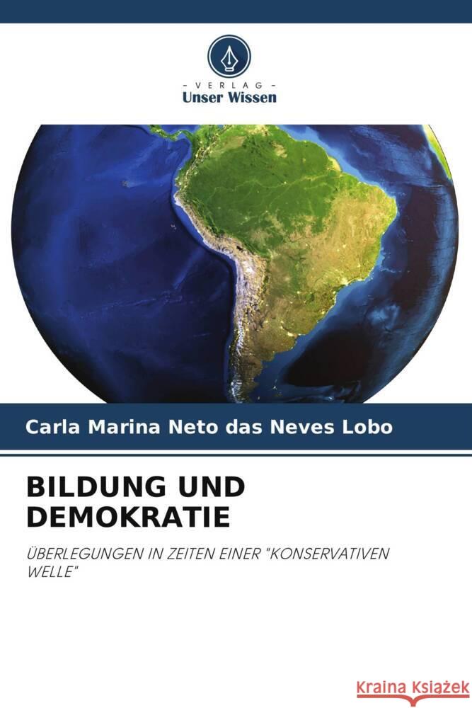 Bildung Und Demokratie Carla Marina Neto Das Neves Lobo 9786207987719 Verlag Unser Wissen - książka