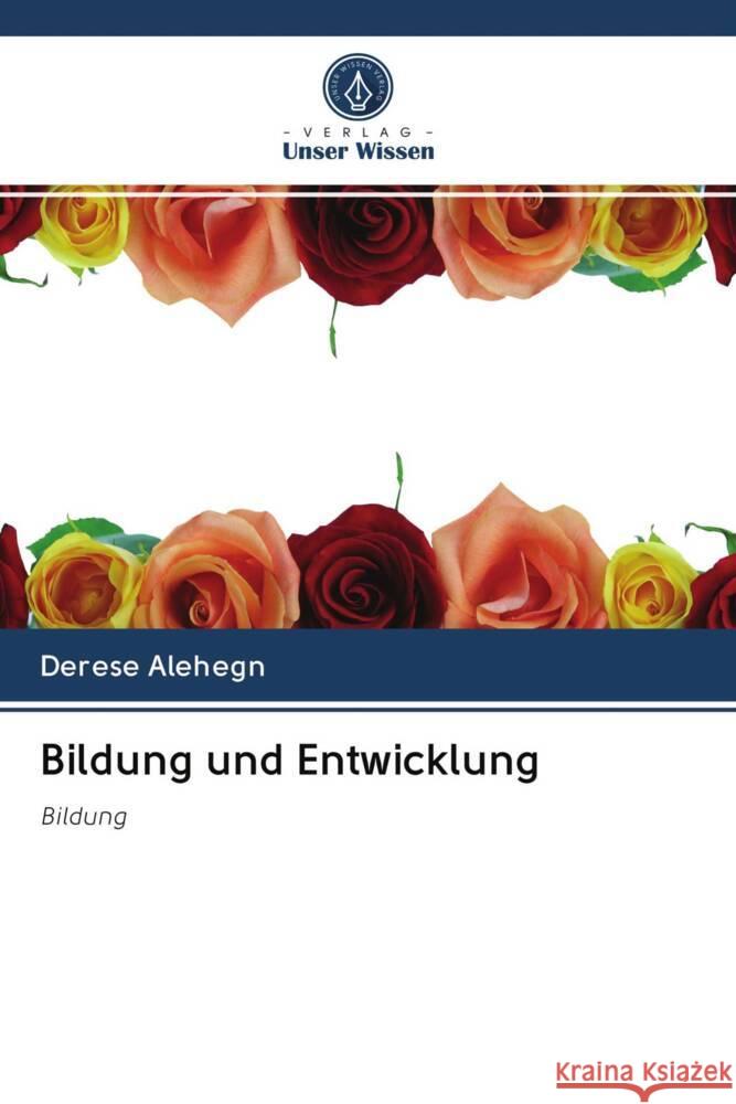 Bildung und Entwicklung Alehegn, Derese 9786202885669 Verlag Unser Wissen - książka