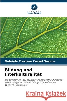 Bildung und Interkulturalit?t Gabriela Trevisa 9786207764518 Verlag Unser Wissen - książka