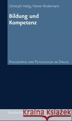 Bildung Und Kompetenz Hubig, Christoph; Rindermann, Heiner 9783525451755 Vandenhoeck & Ruprecht - książka