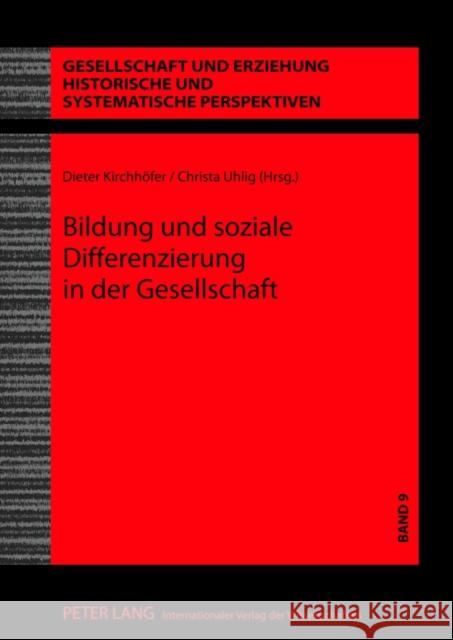 Bildung Und Soziale Differenzierung in Der Gesellschaft Kirchhöfer, Dieter 9783631622056 Lang, Peter, Gmbh, Internationaler Verlag Der - książka