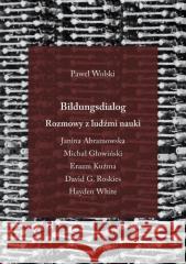 Bildungsdialog. Rozmowy z ludźmi nauki Paweł Wolski 9788378664253 Austeria - książka