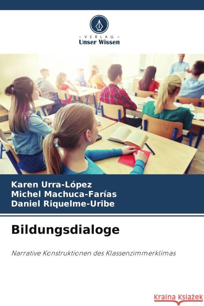 Bildungsdialoge Karen Urra-L?pez Michel Machuca-Far?as Daniel Riquelme-Uribe 9786207412969 Verlag Unser Wissen - książka